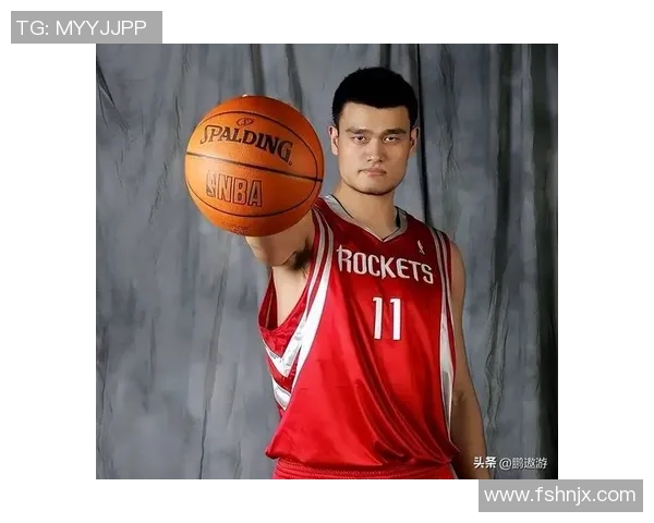 姚明在篮球场上的身体对抗能力解析与技巧分享